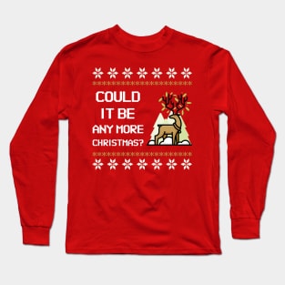 Merry Christmas Happy Holidays Could It Be Any More Christmas? Long Sleeve T-Shirt